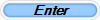 Enter